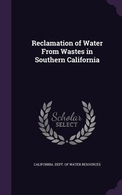 Reclamation Of Water From Wastes In Southern California
