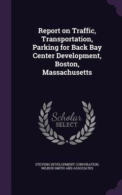 Report On Traffic, Transportation, Parking For Back Bay Center Development, Boston, Massachusetts