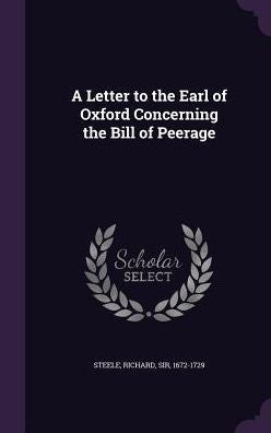 A Letter To The Earl Of Oxford Concerning The Bill Of Peerage