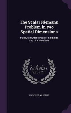 The Scalar Riemann Problem In Two Spatial Dimensions: Piecewise Smoothness Of Solutions And Its Breakdown
