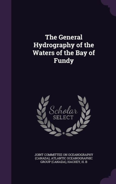 The General Hydrography Of The Waters Of The Bay Of Fundy