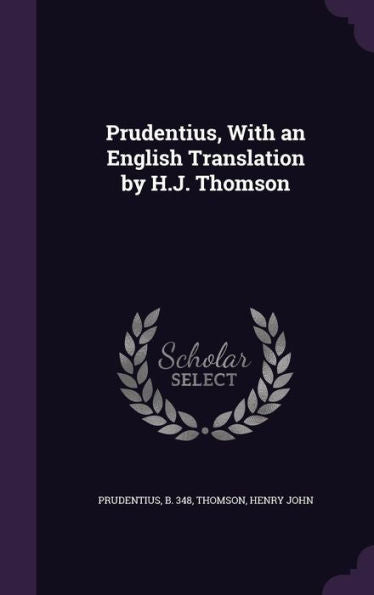 Prudentius, With An English Translation By H.J. Thomson