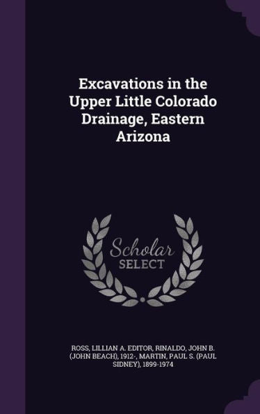 Excavations In The Upper Little Colorado Drainage, Eastern Arizona