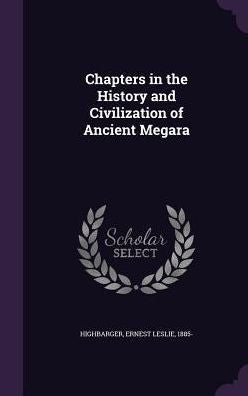 Chapters In The History And Civilization Of Ancient Megara