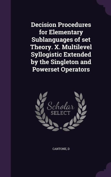 Decision Procedures For Elementary Sublanguages Of Set Theory. X. Multilevel Syllogistic Extended By The Singleton And Powerset Operators