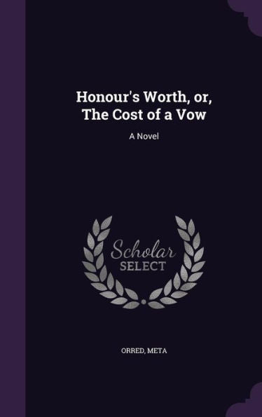 Honour's Worth, Or, The Cost Of A Vow