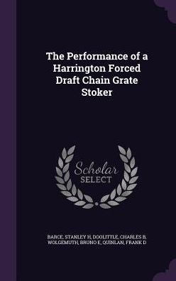 The Performance Of A Harrington Forced Draft Chain Grate Stoker