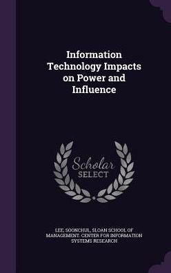 Information Technology Impacts On Power And Influence