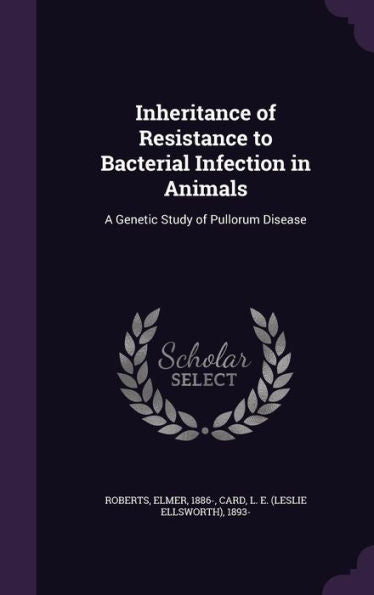 Inheritance Of Resistance To Bacterial Infection In Animals: A Genetic Study Of Pullorum Disease
