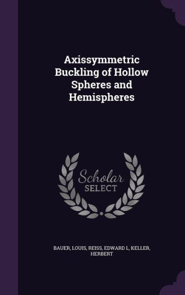 Axissymmetric Buckling Of Hollow Spheres And Hemispheres