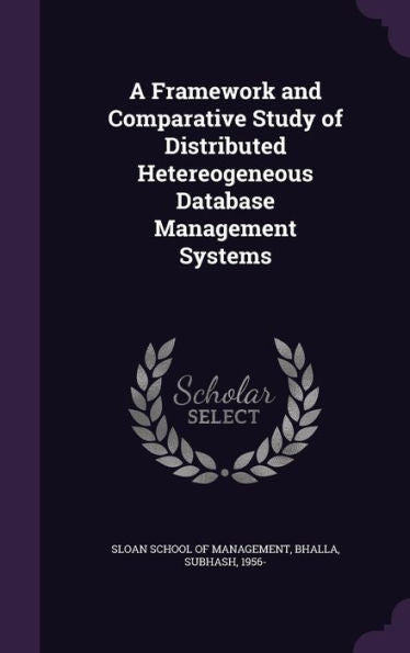 A Framework And Comparative Study Of Distributed Hetereogeneous Database Management Systems