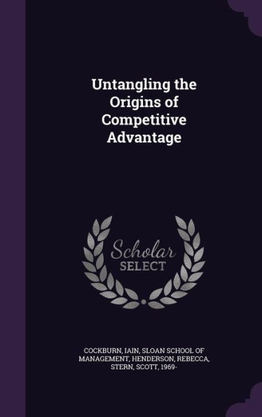 Untangling The Origins Of Competitive Advantage