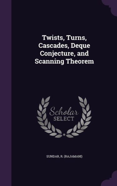 Twists, Turns, Cascades, Deque Conjecture, And Scanning Theorem