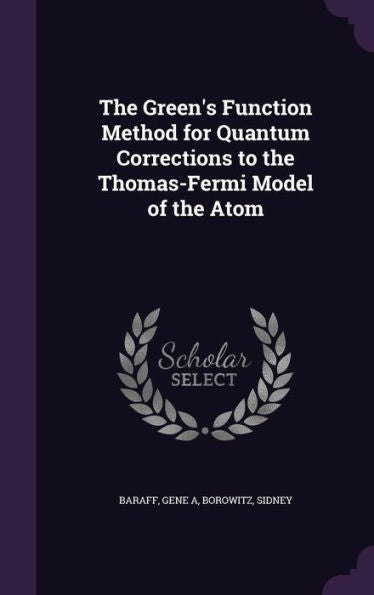 The Green's Function Method For Quantum Corrections To The Thomas-Fermi Model Of The Atom