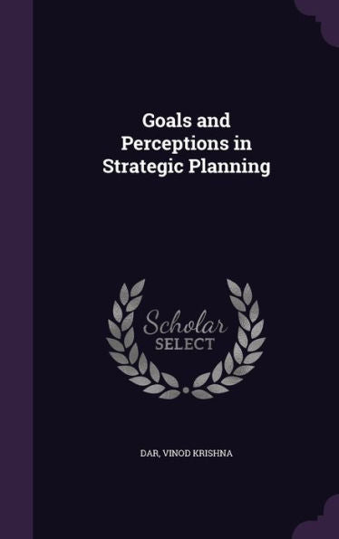 Goals And Perceptions In Strategic Planning