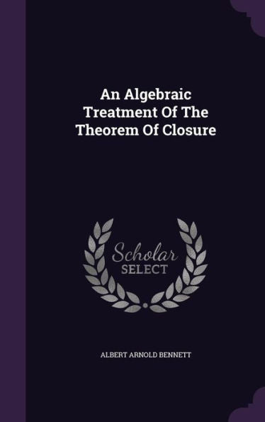 An Algebraic Treatment Of The Theorem Of Closure