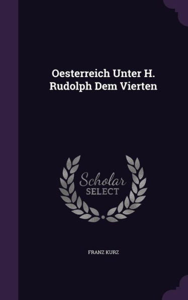 Oesterreich Unter H. Rudolph Dem Vierten