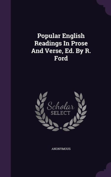 Popular English Readings In Prose And Verse, Ed. By R. Ford