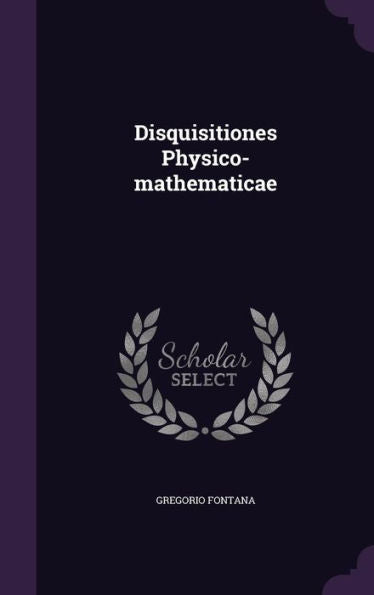 Disquisitiones Physico-Mathematicae