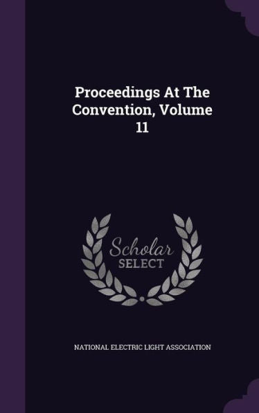Proceedings At The Convention, Volume 11