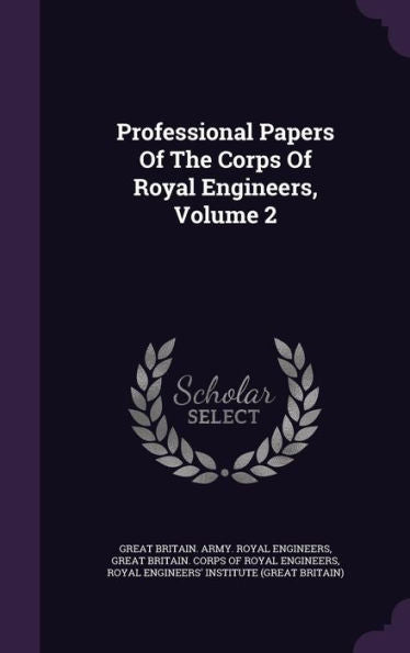 Professional Papers Of The Corps Of Royal Engineers, Volume 2