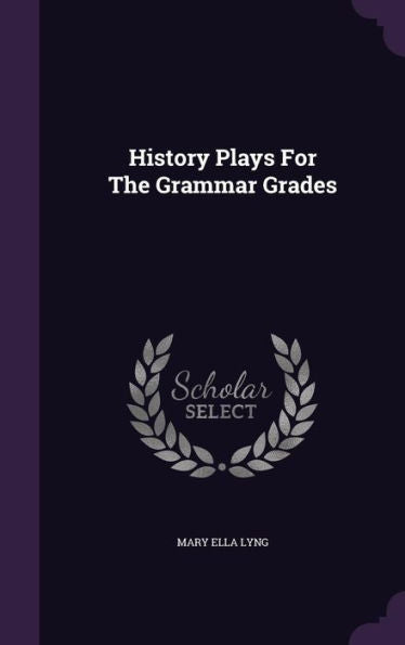 History Plays For The Grammar Grades