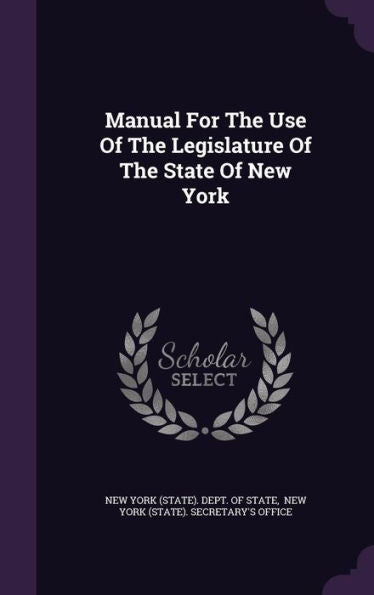 Manual For The Use Of The Legislature Of The State Of New York
