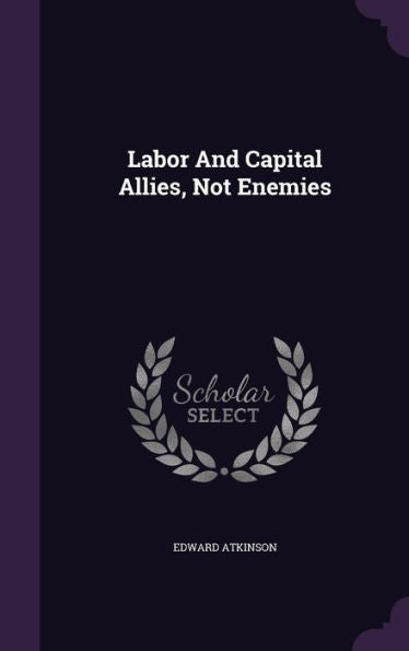 Labor And Capital Allies, Not Enemies