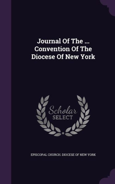 Journal Of The ... Convention Of The Diocese Of New York