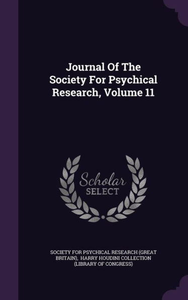 Journal Of The Society For Psychical Research, Volume 11