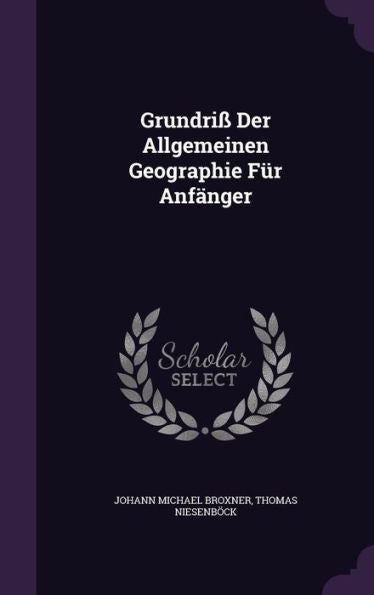 Grundri?Der Allgemeinen Geographie Fur Anf?ger