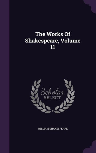 The Works Of Shakespeare, Volume 11