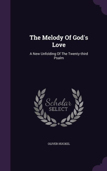 The Melody Of God's Love: A New Unfolding Of The Twenty-Third Psalm
