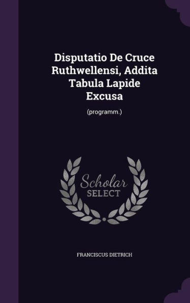 Disputatio De Cruce Ruthwellensi, Addita Tabula Lapide Excusa: (Programm.)