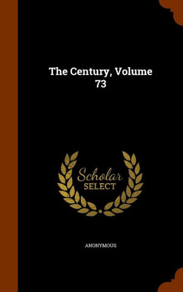 The Century, Volume 73