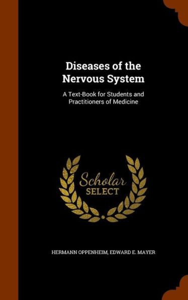 Diseases Of The Nervous System: A Text-Book For Students And Practitioners Of Medicine