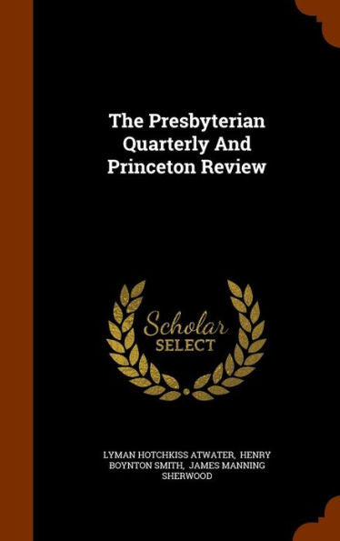 The Presbyterian Quarterly And Princeton Review