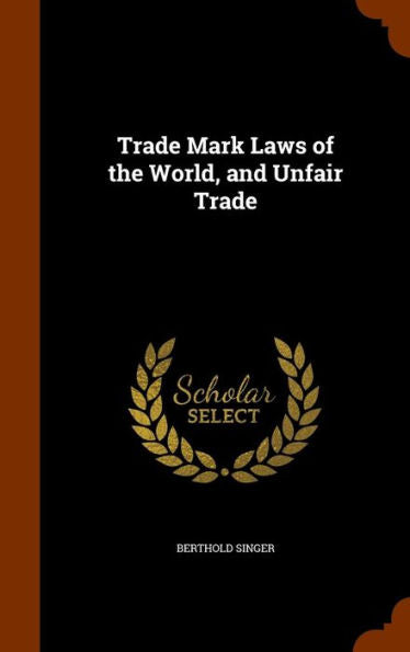 Trade Mark Laws Of The World, And Unfair Trade
