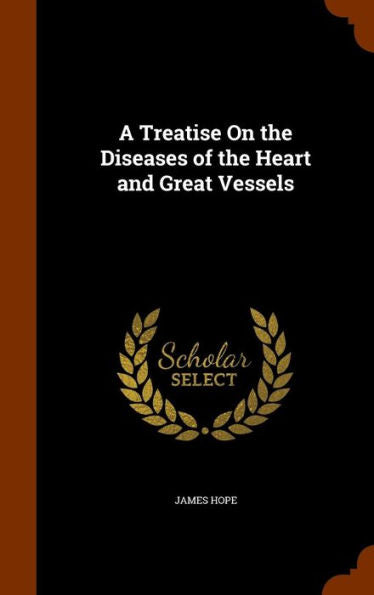 A Treatise On The Diseases Of The Heart And Great Vessels