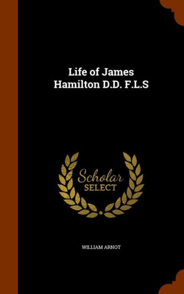 Life Of James Hamilton D.D. F.L.S