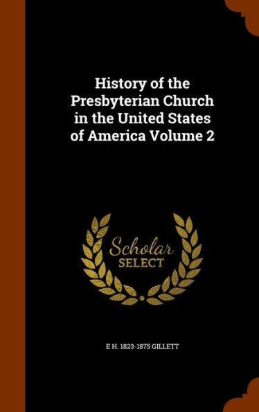 History Of The Presbyterian Church In The United States Of America Volume 2