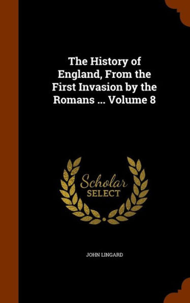 The History Of England, From The First Invasion By The Romans ... Volume 8