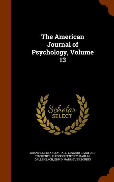 The American Journal Of Psychology, Volume 13