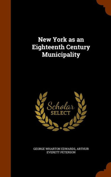 New York As An Eighteenth Century Municipality