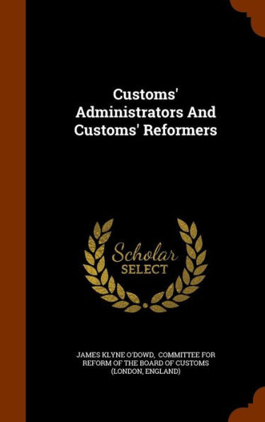 Customs' Administrators And Customs' Reformers