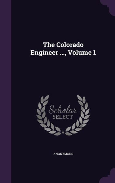 The Colorado Engineer ..., Volume 1