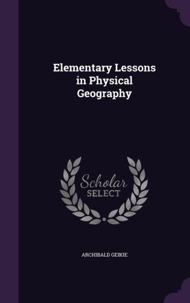 Elementary Lessons In Physical Geography