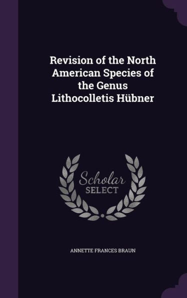Revision Of The North American Species Of The Genus Lithocolletis H?ner