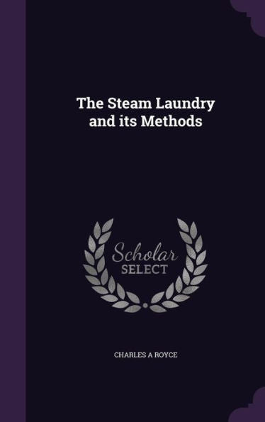 The Steam Laundry And Its Methods