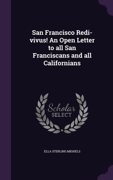 San Francisco Redi-Vivus! An Open Letter To All San Franciscans And All Californians